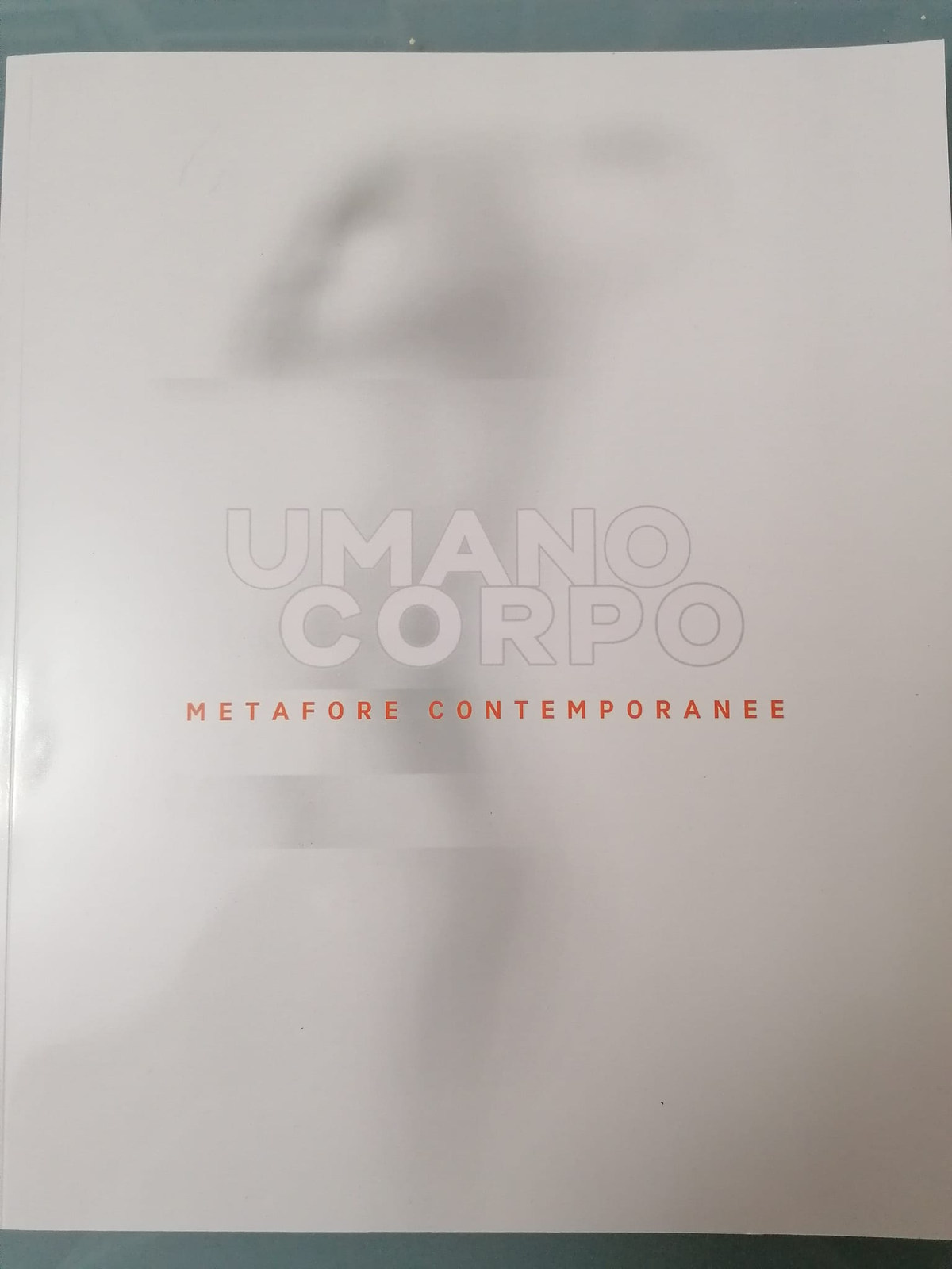 Umano Corpo — Metafore contemporanee